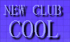 NEW CLUB COOL